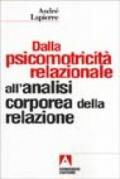 Dalla psicomotricità relazionale all'analisi corporea della relazione