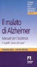 Il malato di Alzheimer. Manuale per l'assistenza. Il modello «amico del cuore»