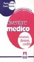 Diventare medico. Emozioni, fantasie, conflitti