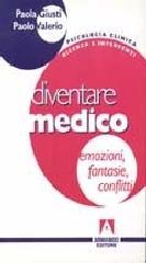 Diventare medico. Emozioni, fantasie, conflitti