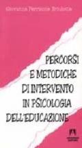 Percorsi e metodiche di intervento in psicologia dell'educazione