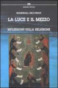 La luce e il mezzo. Riflessioni sulla religione