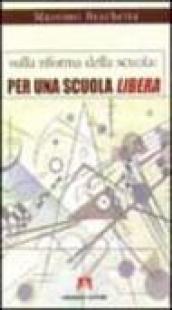 Sulla riforma della scuola: per una scuola libera