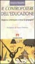 Il contropotere dell'educazione. Utopia da contemplare o eresia da propagare?