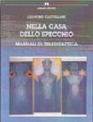 Nella casa dello specchio. Manuale di teledidattica