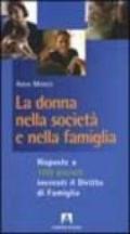 La donna nella società e nella famiglia. Risposte a 100 quesiti inerenti il diritto di famiglia