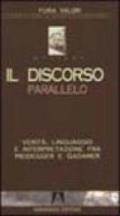 Il discorso parallelo. Verità, linguaggio e interpretazione fra Heidegger e Gadamer