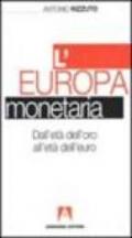 L'Europa monetaria dall'età dell'oro all'età dell'euro