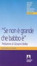 Se non è grande che babbo è
