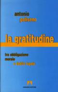 La gratitudine. Tra obbligazione morale e debito legale