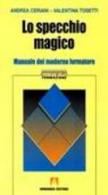Lo specchio magico. Manuale del moderno formatore