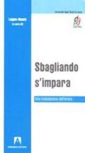 Sbagliando s'impara. Una rivalutazione dell'errore