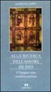 Alla ricerca dell'amore di Dio. Il vangelo come manifesto politico