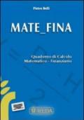 Mate Fina. Quaderno di calcolo matematico finanziario. Per gli Ist. tecnici e professionali. Con espansione online