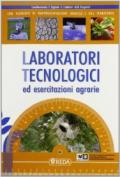 Laboratori tecnologici ed esercitazioni agrarie. Per gli Ist. professionali per l'agricoltura. Con espansione online