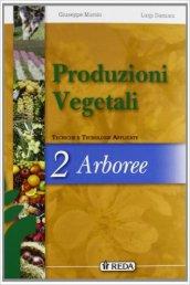 Corso di produzioni vegetali. Tecniche e tecnologie applicate. agrari. Con espansione online. Vol. 2