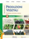 Basi agronomiche per le produzioni vegetali arboree. e professionali. Con e-book. Con espansione online. Vol. B: Basi agronomiche per le produzioni vegetali arboree.
