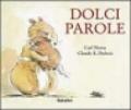 Dolci parole. Ediz. illustrata