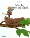 Nicola, dove sei stato?