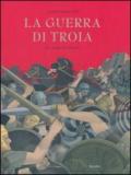 La guerra di Troia. Che sempre ricomincia