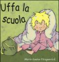 Uffa la scuola