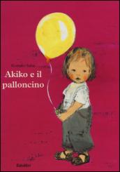 Akiko e il palloncino. Ediz. illustrata