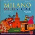 Milano millestorie. Storia e storie di Milano raccontate ai ragazzi. Ediz. italiana e inglese