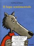 Il lupo sentimentale. Ediz. a colori