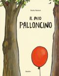 Il mio palloncino. Ediz. a colori