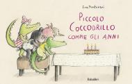 Piccolo coccodrillo compie gli anni. Ediz. a colori