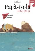 Papà-isola in musica. Ediz. a colori. Con QR Code