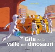 Gita nella valle dei dinosauri. Ediz. a colori