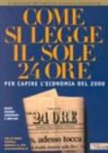 Come si legge Il Sole 24 Ore. Per capire l'economia del 2000