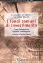 I fondi comuni di investimento. Come funzionano. Quando convengono