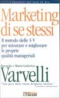 Marketing di se stessi. Il metodo delle 5 V per misurare e migliorare le proprie qualità manageriali. Con floppy disk