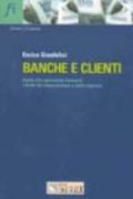 Banche e clienti. Guida alle operazioni bancarie. I diritti del risparmiatore e delle imprese