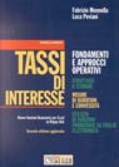 Tassi di interesse. Fondamenti e approcci operativi. Struttura a termine. Misure di duration e convessità. Utilizzo di funzioni finanziarie su foglio elettronico