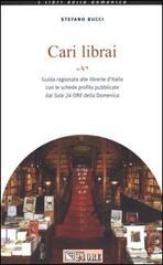 Cari librai. Guida aggiornata alle librerie d'Italia con le schede profilo