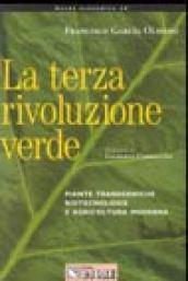 La terza rivoluzione verde. Piante transgeniche, biotecnologie e agricoltura moderna