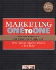 Marketing one to one. Manuale operativo del marketing di relazione