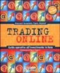 Trading on line. Guida operativa all'investimento in rete