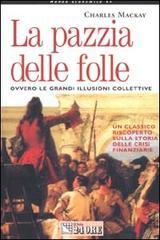 La pazzia delle folle. Ovvero le grandi illusioni collettive