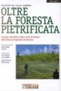 Oltre la foresta pietrificata