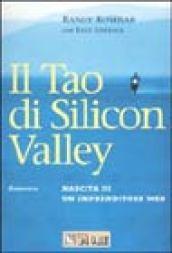 Il tao di Silicon valley. Nascita di un imprenditore Web