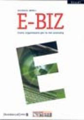 E-biz. Come organizzarsi per la net-economy