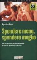 Spendere meno, spendere meglio. Dalla casa alla scuola, dalla banca allo shopping: gli sconti e le agevolazioni per risparmiare