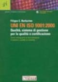 ENI EN ISO 9001:2000. Qualità, sistema di gestione per la qualità e certificazione. Come sviluppare e documentare il sistema qualità in azienda