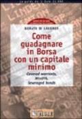 Come guadagnare in Borsa con un capitale minimo. Covered warrants, MiniFib, leveraged bonds