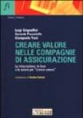 Creare valore nelle compagnie di assicurazione. La misurazione, le leve e le azioni per «creare valore»