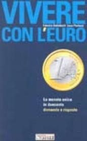 Vivere con l'euro. La moneta unica in duecento domande e risposte